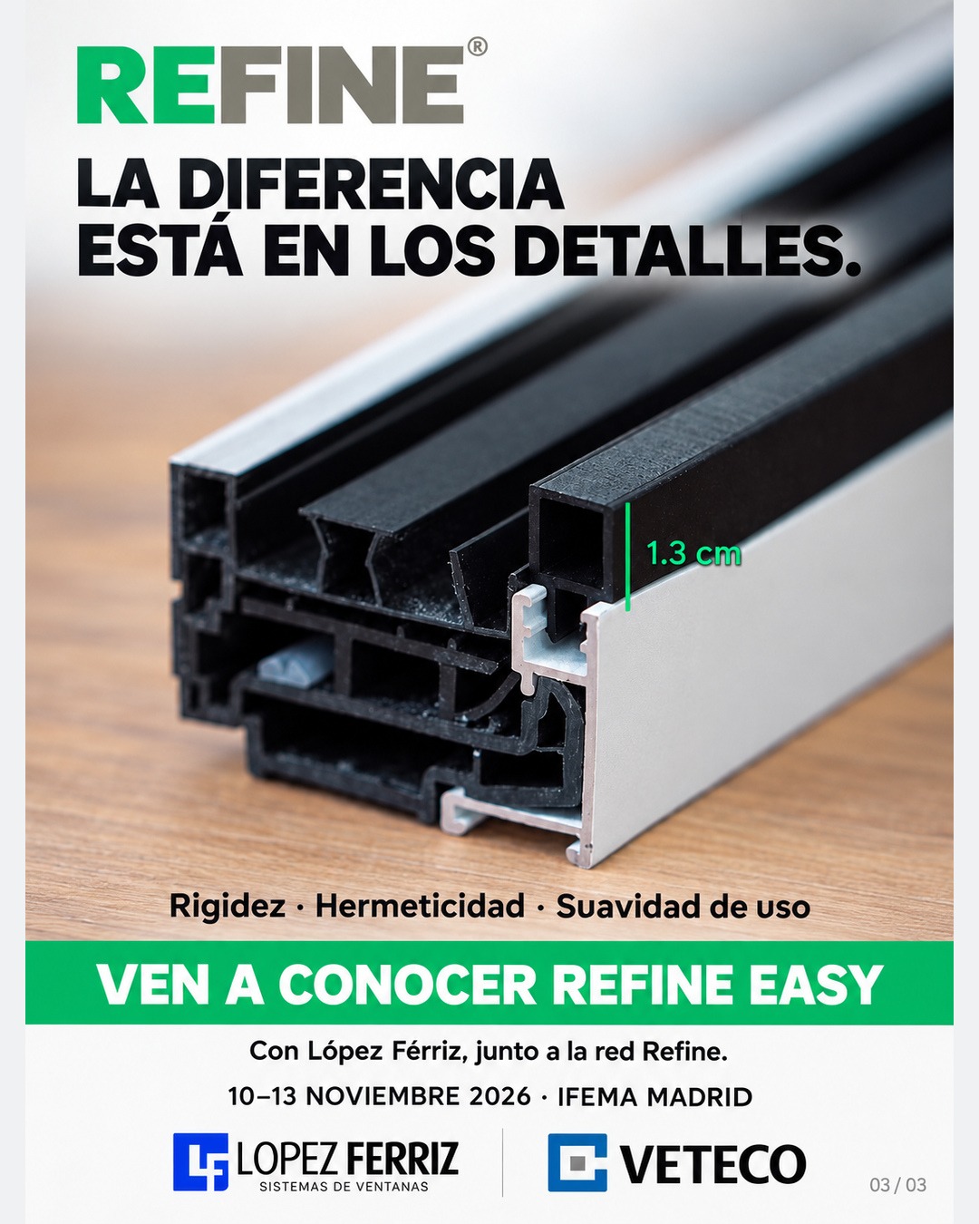 Detalle del perfil Refine Easy: rigidez, hermeticidad y suavidad de uso